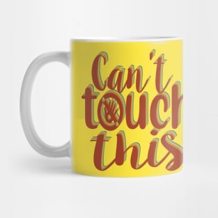 Can´t touch this Mug